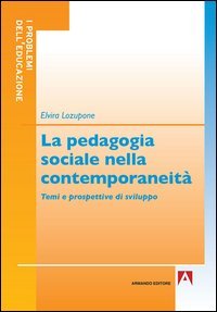 La pedagogia sociale nella contemporaneità. Temi e prospettive di sviluppo