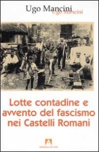 Lotte contadine e avvento del fascismo nei Castelli Romani
