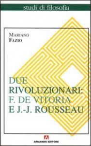 Due rivoluzionari: F. De Vitoria e J. J. Rousseau