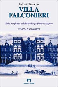 Villa Falconieri. Dalla borghesia nobiliare alla periferia del sapere
