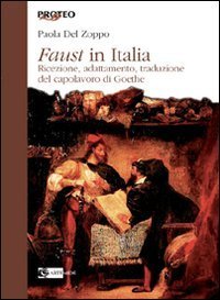 Faust in Italia. Ricezione, adattamento, traduzione del capolavoro di Goethe