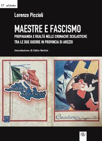 Maestre e fascismo. Propaganda e realtà nelle cronache scolastiche tra le due guerre in provincia di Arezzo