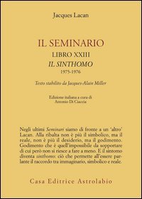 Il seminario. Libro XXIII. Il sinthomo 1975-1976. Testo stabilito da Jacques-Alain Miller
