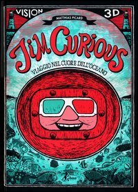 Jim Curious. Viaggio nel cuore dell'oceano