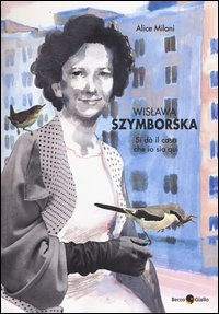 Wislawa Szymborska. Si dà il caso che io sia qui