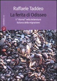 La ferita di Odisseo. Il «ritorno» nella letteratura italiana della migrazione