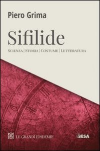 Le Sifilide. Scienza, storia, costume, letteratura