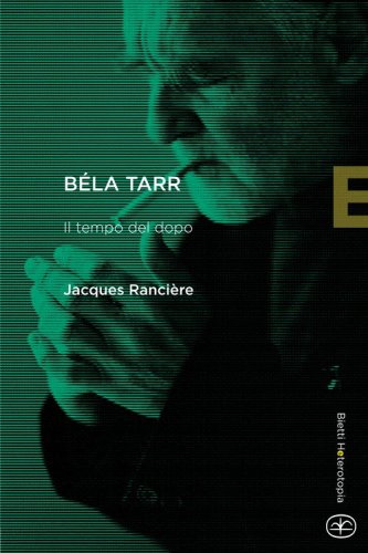 Béla Tarr. Il tempo del dopo