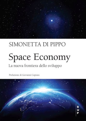 Space economy. La nuova frontiera dello sviluppo