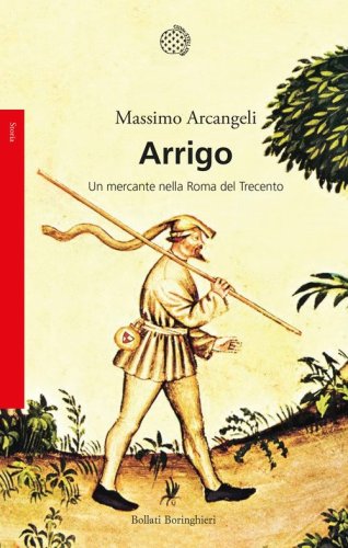 Arrigo. Un mercante nella Roma nel Trecento