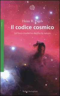 Il codice cosmico. La fisica moderna decifra la natura