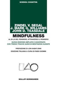 Mindfulness. Al di là del pensiero, attraverso il pensiero. Nuova edizione ampliata e aggiornata con tredici tracce audio di meditazioni guidate