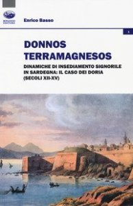 Donnos Terramagnesos. Dinamiche di insediamento signorile in Sardegna: il caso dei Doria (secoli XII-XV)