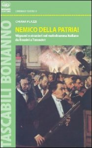 Nemico della patria! Migranti e stranieri nel melodramma italiano da Rossini a Turandot