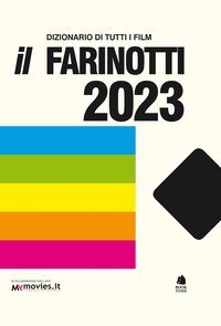Il Farinotti 2023. Dizionario di tutti i film