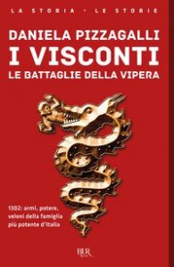 I Visconti. Le battaglie della vipera