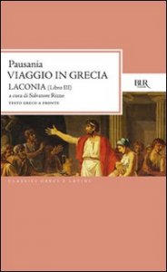 Viaggio in Grecia. Guida antiquaria e artistica. Testo greco a fronte. Vol. 3: Laconia. - Laconia