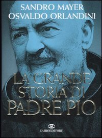 La grande storia di Padre Pio