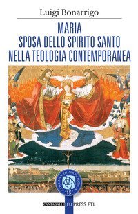 Maria sposa dello Spirito Santo nella teologia contemporanea