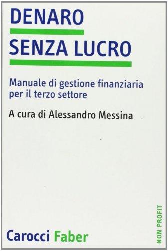 Denaro senza lucro - Manuale di gestione finanziaria per il terzo settore