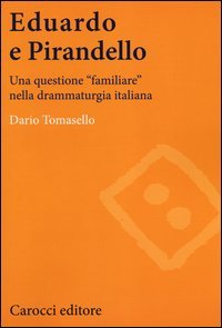 Eduardo e Pirandello. Una questione «familiare» nella drammaturgia italiana