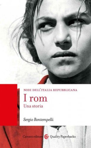 I rom. Una storia. Nodi dell'Italia repubblicana