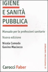 Igiene e sanità pubblica. Manuale per le professioni sanitarie