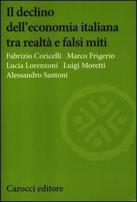 Il declino dell'economia italiana tra realtà e falsi miti