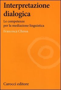 Interpretazione dialogica. Le competenze per la mediazione linguistica