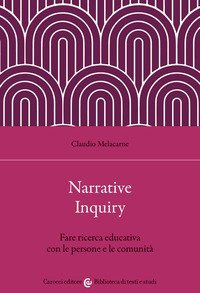 Narrative Inquiry. Fare ricerca educativa con le persone e le comunità