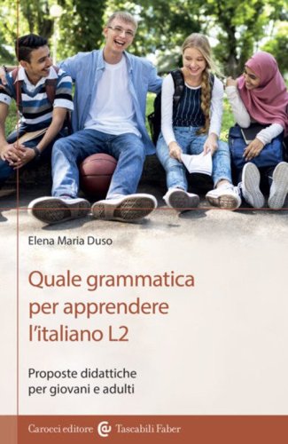 Quale grammatica per apprendere l'italiano L2. Proposte didattiche per giovani e adulti