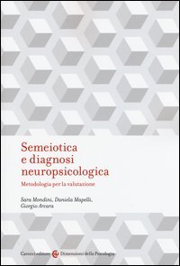Semeiotica e diagnosi neuropsicologica. Metodologia per la valutazione