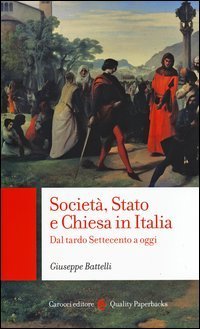 Società, Stato e Chiesa in Italia. Dal tardo Settecento a oggi