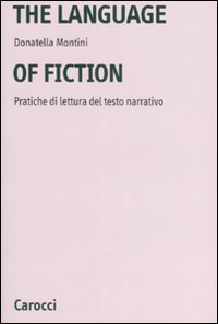 The language of fiction. Pratiche de lettura del testo narrativo