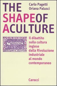 The shape of a culture - Il dibattito sulla cultura inglese dalla rivoluzione industriale al mondo contemporaneo