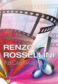 Renzo Rossellini, fra cinema e musica