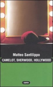 Camelot, Sherwood, Hollywood