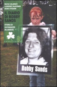 Il diario di Bobby Sands. Storia di un ragazzo irlandese