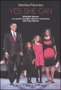 Yes she can. Michelle Obama e la prima famiglia africano americana alla Casa Bianca