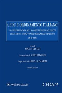 Cedu e ordinamento italiano. La giurisprudenza della corte europea dei diritti dell'uomo e l'impatto nell'ordinamento interno (2016-2020)