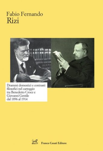 Drammi domestici e contrasti filosofici nel carteggio tra Benedetto Croce e Giovanni Gentile dal 1896 al 1914