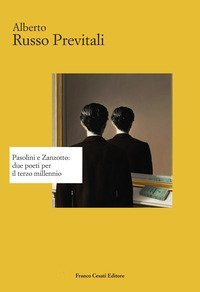 Pasolini e Zanzotto: due poeti per il terzo millennio