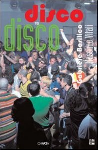 Gabriele Basilico/Massimo Vitali - Disco to disco. Ediz. italiana e inglese