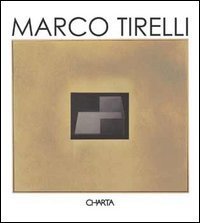 Marco Tirelli - Ediz. italiana e inglese