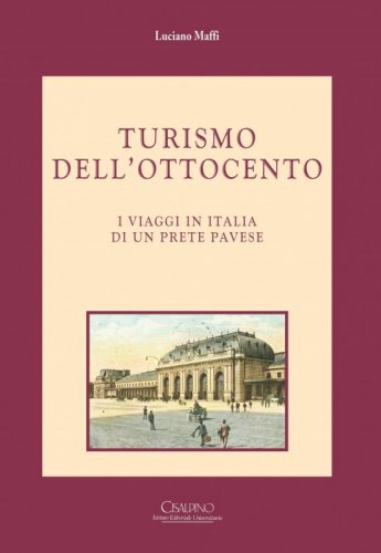Turismo dell'Ottocento. I viaggi in Italia di un prete pavese