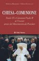 Chiesa-comunione. Paolo VI e Giovanni Paolo II ai vescovi amici del Movimento dei focolari