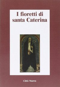 I fioretti di santa Caterina