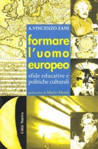 Formare l'uomo europeo. Sfide educative e politiche culturali