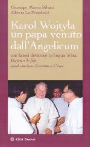 Karol Wojtyla un papa venuto dall'Angelicum. Con la tesi dottorale in lingua latina: Doctrina de fide apud sanctum Ioannem a Cruce