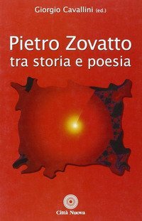 Pietro Zovatto. Tra storia e poesia